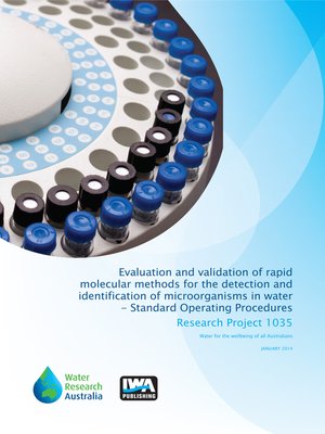 cover image of Evaluation and validation of rapid molecular methods for the detection and identification of microorganisms in water--Standard Operating Procedures
